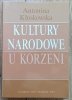 Antonina Kłoskowska Kultury narodowe u korzeni